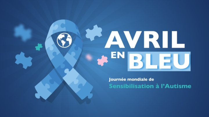 AVRIL, MOIS DE LA SENSIBILISATION À L'AUTISME