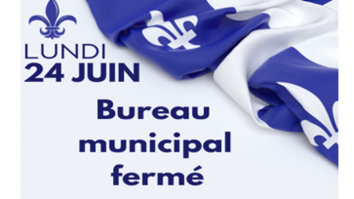 LUNDI 24 JUIN - BUREAU MUNICIPAL FERMÉ