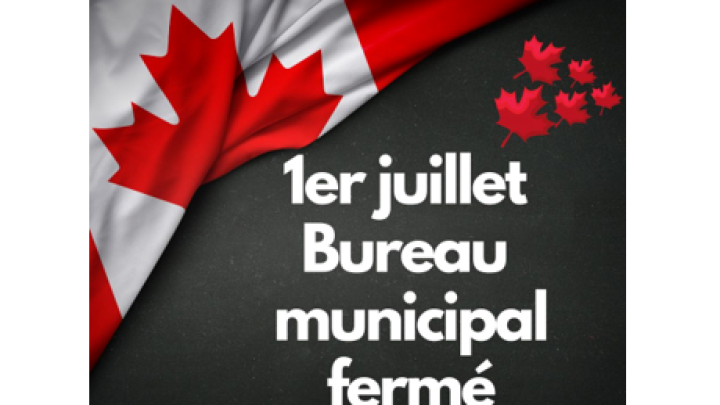 Fête du Canada - 1er juillet - Bureau municipal fermé