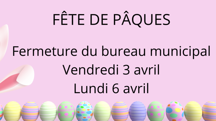 HORAIRE BUREAU MUNICIPAL - PÂQUES