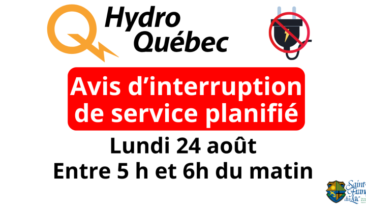 INTERRUPTION DE SERVICE PAR HYDRO-QUÉBEC | LUNDI 24 AOÛT, ENTRE 5H ET 6H DU MATIN
