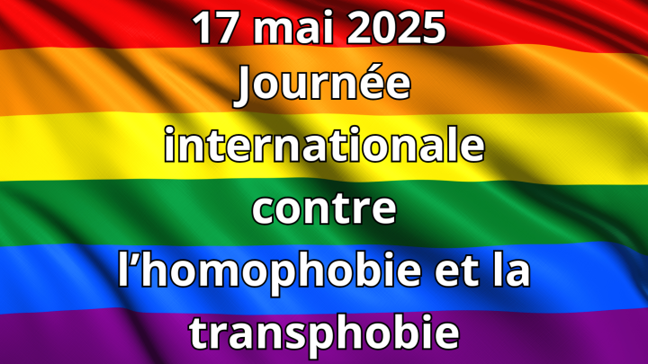 17 mai : La Journée internationale contre l'homophobie et la transphobie