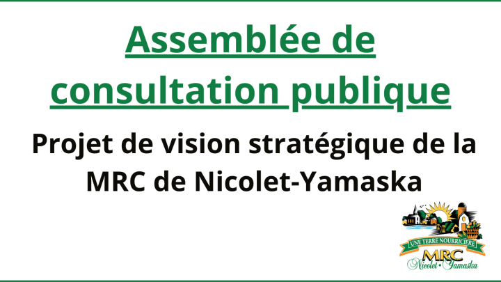 Avis public | Consultation sur le projet de vision stratégique de la MRC de Nicolet-Yamaska