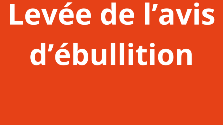 Levée de l'avis d'ébullition