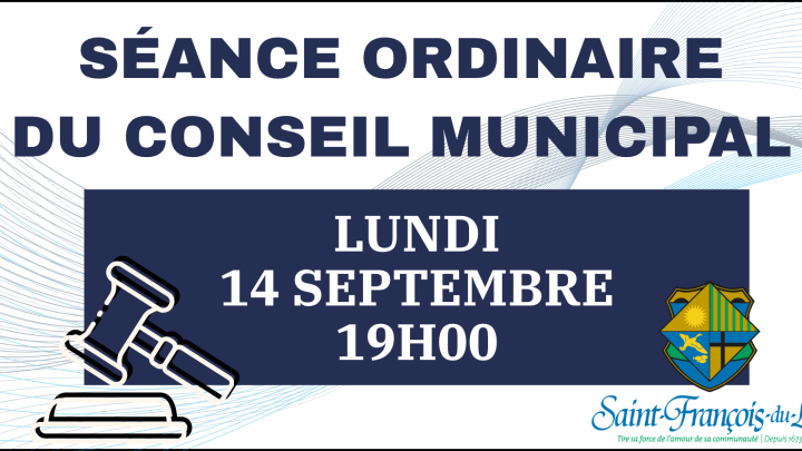 SÉANCE ORDINAIRE DU CONSEIL | LUNDI 14 SEPTEMBRE 19H00.