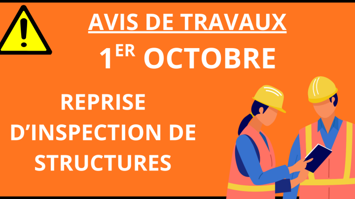 AVIS DE TRAVAUX : Reprise d'inspection de structure