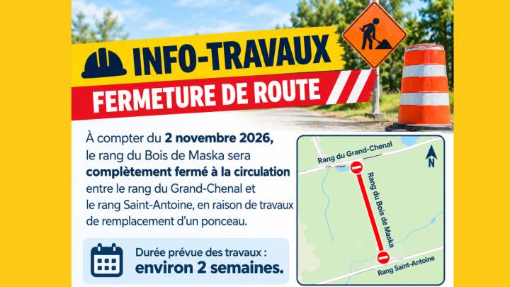 Info-travaux | Fermeture d'une partie du rang du Bois-de-Maska
