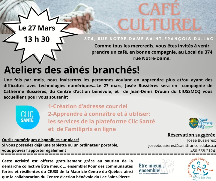 CAFÉ CULTURELS MERCREDI 27 MARS: ATELIERS DES AÎNÉS BRANCHÉS DÈS 13 H 30 AU LOCAL 374, RUE NOTRE-DAME.