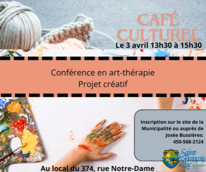 LES MERCREDIS CAFÉ CULTURELS! VENEZ VOUS JOINDRE À NOUS LE 3 AVRIL PROCHAIN POUR UNE CONFÉRENCE EN ART-THÉRAPIE DÈS 13 H 30 AU LOCAL 374, RUE NOTRE-DAME.
