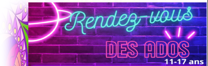 2 JUIN - RENDEZ-VOUS DES ADOS!!