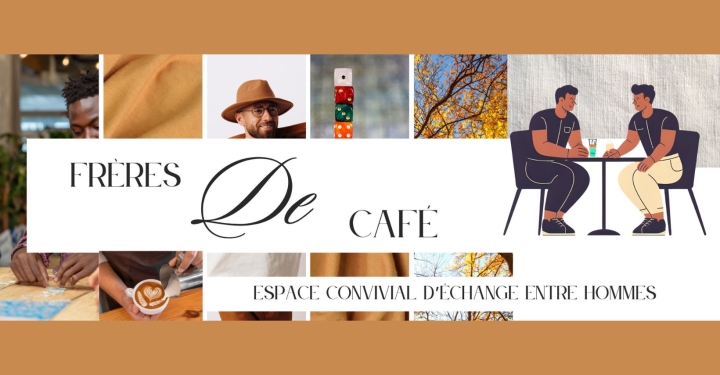 FRÈRES DE CAFÉ | NOUVEAU GROUPE DE DISCUSSION POUR LES HOMMES.