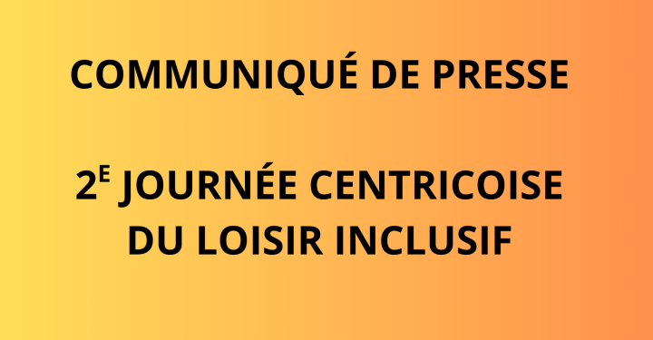 Communiqué de presse | JOURNÉE CENTRICOISE DU LOISIR INCLUSIF
