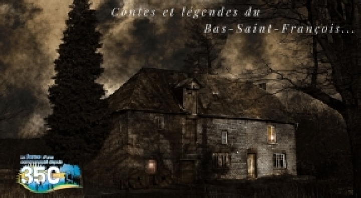 VENEZ DÉCOUVRIR LES CONTES ET LÉGENDES DU BAS-SAINT-FRANÇOIS VENDREDI 13 OCTOBRE DEUX DÉPARTS: 18 H 30 ET 20 H DANS LE STATIONNEMENT DE LA COURS DE L'ÉCOLE VINCENT LEMIRE ET DERRIÈRE LE CENTRE COMMUNAUTAIRE