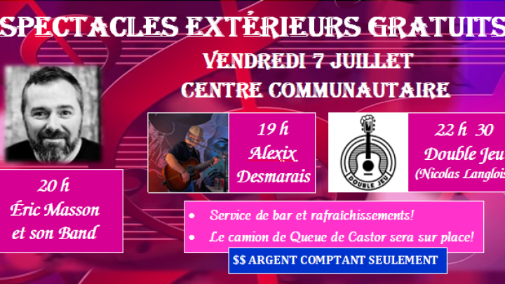 SPECTACLES EXTÉRIEURS GRATUITS POUR TOUS VENDREDI 7 JUILLET À PARTIR DE 19 H AU CENTRE COMMUNAUTAIRE