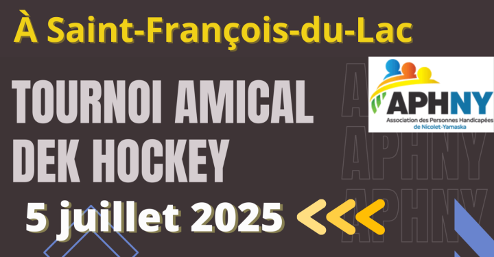 Samedi 5 juillet | Tournoi amical de dek hockey à Saint-François-du-Lac