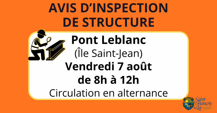 Avis d'inspection Pont Leblanc |Vendredi 7 août de 8h à 12h