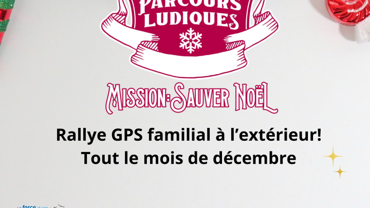 PLAISIR POUR TOUTE LA FAMILLE! RALLYE GPS FAMILIAL (PARCOURS LUDIQUES) TOUT LE MOIS DE DÉCEMBRE!