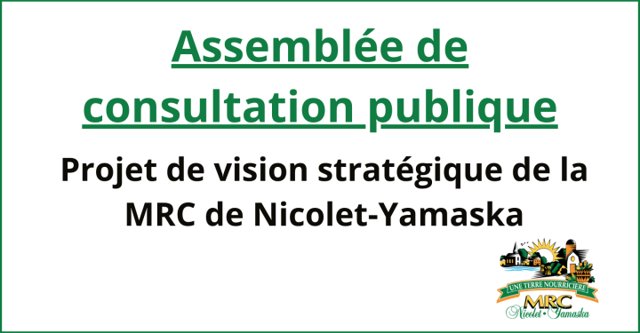 Avis public | Consultation sur le projet de vision stratégique de la MRC de Nicolet-Yamaska