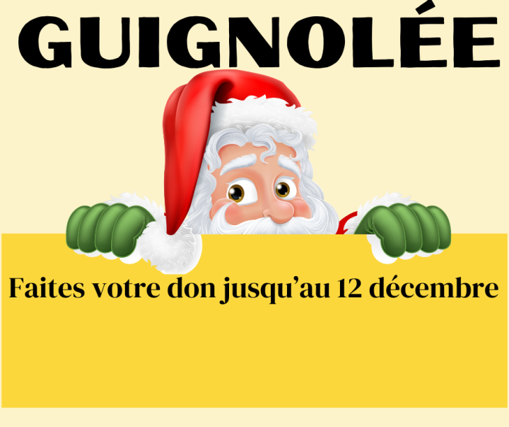 GUIGNOLÉE 2024 - Faites votre don jusqu'au 12 décembre
