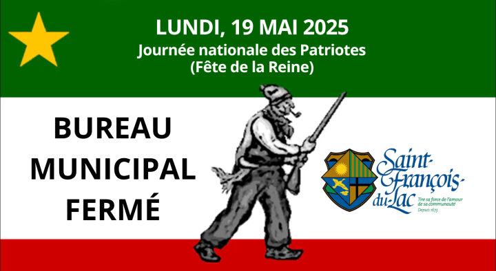 Lundi, 19 mai 2025 - Journée nationale des Patriotes - Bureau municipal fermé