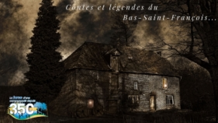 VENEZ DÉCOUVRIR LES CONTES ET LÉGENDES DU BAS-SAINT-FRANÇOIS VENDREDI 13 OCTOBRE DEUX DÉPARTS: 18 H 30 ET 20 H DANS LE STATIONNEMENT DE LA COURS DE L'ÉCOLE VINCENT LEMIRE ET DERRIÈRE LE CENTRE COMMUNAUTAIRE