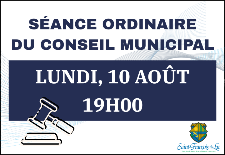 SÉANCE ORDINAIRE DU CONSEIL | LUNDI 10 AOÛT, 19H00.