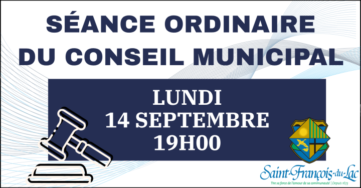 SÉANCE ORDINAIRE DU CONSEIL | LUNDI 14 SEPTEMBRE 19H00.